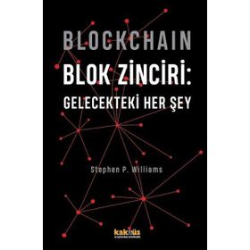 Blockchain - Blok Zinciri: Gelecekteki Her Şey - Kaknüs Yayınları