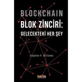 Blockchain - Blok Zinciri: Gelecekteki Her Şey - Kaknüs Yayınları