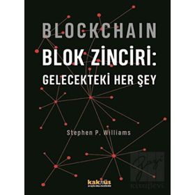 Blockchain - Blok Zinciri: Gelecekteki Her Şey - Kaknüs Yayınları