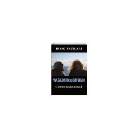 Blog Yazıları-Yasemin&güven, Güven Karabenli, Ürün Yayınları