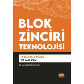 Blok Zinciri Teknolojisi - Pazarlama Yönlü Bir Yaklaşım Nobel Bilimsel Eserler