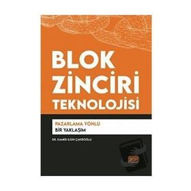 Blok Zinciri Teknolojisi - Pazarlama Yönlü Bir Yaklaşım Nobel Bilimsel Eserler