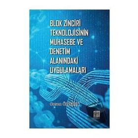 Blok Zinciri Teknolojisinin Muhasebe ve Denetim Alanındaki Uygulamaları - Ceren Özveren