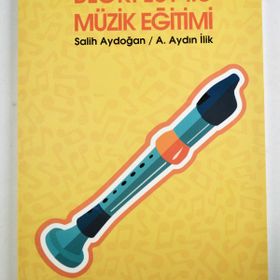 BLOKFLÜT İLE MÜZİK EĞİTİMİ - AYDIN İLİK;SALIH AYDOĞAN