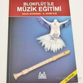 BLOKFLÜT İLE MÜZİK EĞİTİMİ - AYDIN İLİK;SALIH AYDOĞAN