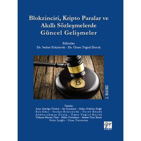 Blokzinciri, Kripto Paralar ve Akıllı Sözleşmelerde Güncel Gelişmeler Serhat Eskiyörük Ömer Tuğsal Doruk