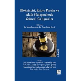 Blokzinciri, Kripto Paralar ve Akıllı Sözleşmelerde Güncel Gelişmeler Serhat Eskiyörük Ömer Tuğsal Doruk