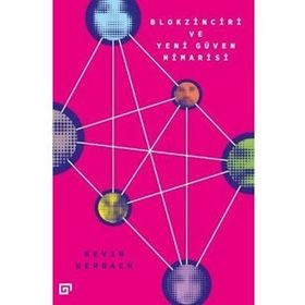 Blokzinciri ve Yeni Güven Mimarisi - Kevin Werbach