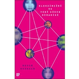 Blokzinciri ve Yeni Güven Mimarisi - Kevin Werbach
