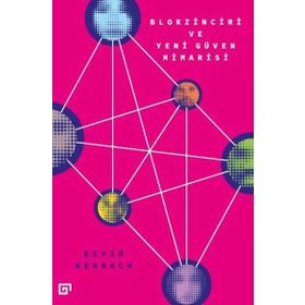 Blokzinciri ve Yeni Güven Mimarisi - Kevin Werbach