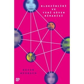 Blokzinciri ve Yeni Güven Mimarisi - Kevin Werbach