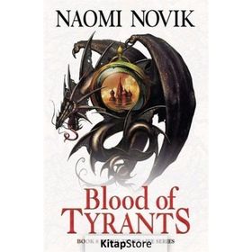Blood of Tyrants - Naomi Novik