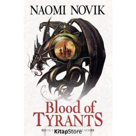 Blood of Tyrants - Naomi Novik