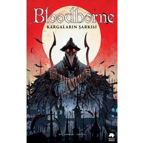 Bloodborne 3 - Kargaların Şarkısı - Ales Kot