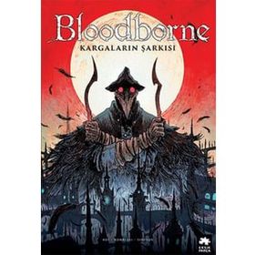 Bloodborne 3 - Kargaların Şarkısı - Ales Kot
