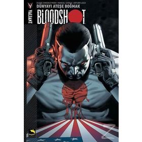 Bloodshot Cilt 1 - Dünyayı Ateşe Boğmak - Duane Swierczynski