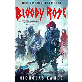 Bloody Rose - Nicholas Eames