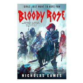 Bloody Rose - Nicholas Eames