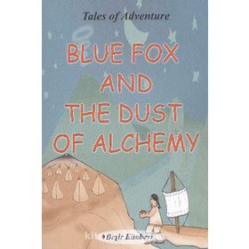 Blue Fox And The Dust Of Alchemy - Serkan Koç
