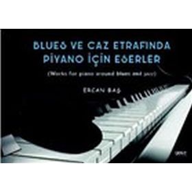 Blues ve Caz Etrafında Piyano İçin Eserler-Ercan Baş