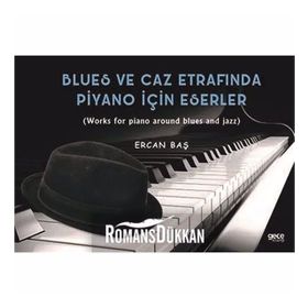 Blues ve Caz Etrafında Piyano İçin Eserler-Ercan Baş