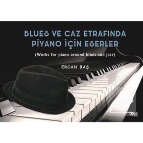 Blues ve Caz Etrafında Piyano İçin Eserler-Ercan Baş