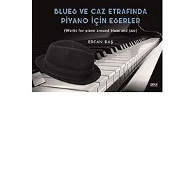 Blues ve Caz Etrafında Piyano İçin Eserler-Ercan Baş