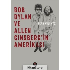 Bob Dylan ve Allen Ginsberg'in Amerikası - Sean Wilentz