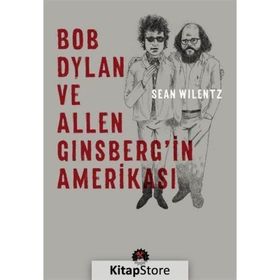 Bob Dylan ve Allen Ginsberg'in Amerikası - Sean Wilentz