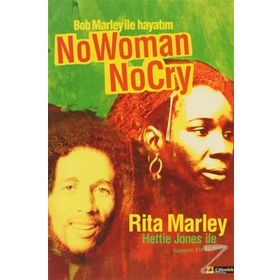 BOB MARLEY İLE HAYATIM NO WOMAN NO CRY (NO WOMAN NO CRY, MY LIFE WITH BOB MARLEY) - RITA MARLEY