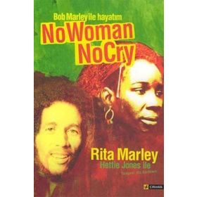 BOB MARLEY İLE HAYATIM NO WOMAN NO CRY (NO WOMAN NO CRY, MY LIFE WITH BOB MARLEY) - RITA MARLEY