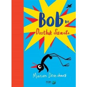 Bob ve Dostluk Sanatı-Fom Kitap