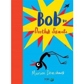 Bob ve Dostluk Sanatı-Fom Kitap