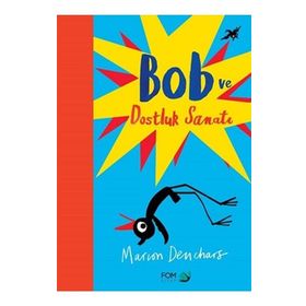 Bob ve Dostluk Sanatı-Fom Kitap