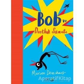 Bob ve Dostluk Sanatı - Marion Deuchars