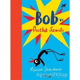 Bob ve Dostluk Sanatı - Marion Deuchars