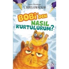 Bobi’Den Nasıl Kurtulurum? - Saadet Burcu Karacalar