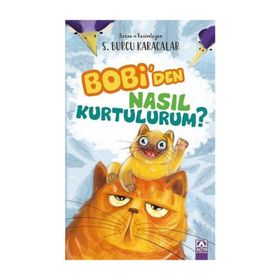 Bobi’Den Nasıl Kurtulurum? - Saadet Burcu Karacalar