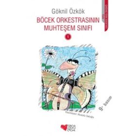 Böcek Orkestrasının Muhteşem Sınıfı 1 - Göknil Genç