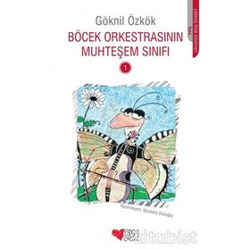 Böcek Orkestrasının Muhteşem Sınıfı 1 - Göknil Genç