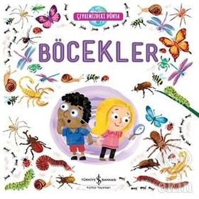 Böcekler - Çevremizdeki Dünya - Kolektif
