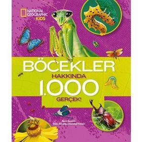 Böcekler Hakkında 1000 Gerçek - National Geographic Kids