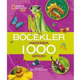Böcekler Hakkında 1000 Gerçek - National Geographic Kids