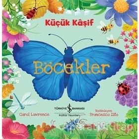 Böcekler Küçük Kaşif Carol Lawrence İş Bankası Kültür Yayınları