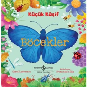 Böcekler Küçük Kaşif Carol Lawrence İş Bankası Kültür Yayınları