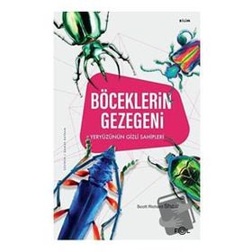 Böceklerin Gezegeni –Yeryüzünün Gizli Sahipleri - Scott Richard Shaw