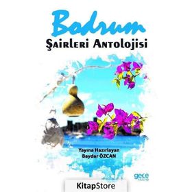 Bodrum Şairleri Antolojisi - Baydar Özcan