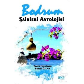 Bodrum Şairleri Antolojisi - Baydar Özcan