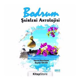 Bodrum Şairleri Antolojisi - Baydar Özcan