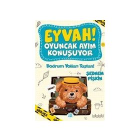 Bodrum Yolları Taştan! - Eyvah! Oyuncak Ayım Konuşuyor 3 - Şebnem Pişkin
